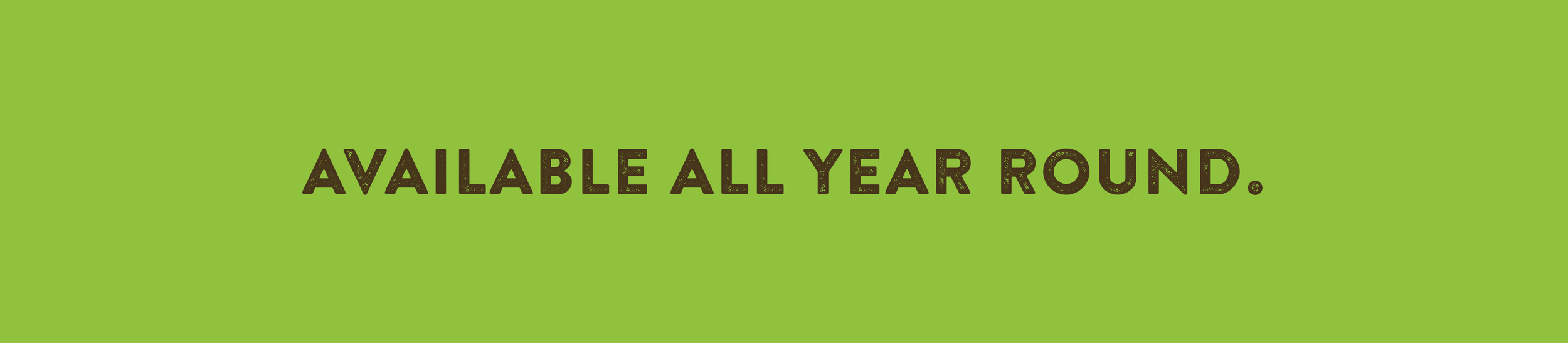 Available all year round.